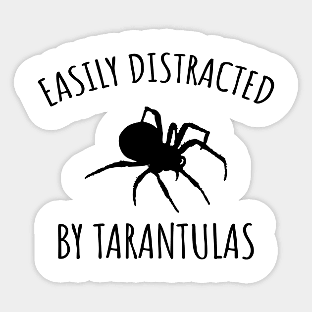 Easily distracted by tarantulas Sticker by LunaMay